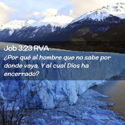 Picture 02 - Job 3:23 RVA - ¿Por qué al hombre que no sabe por donde vaya, - Bible Verse Picture