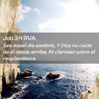 Picture 02 - Job 3:4 RVA - Sea aquel día sombrío, Y Dios no cuide de él - Bible Verse Picture