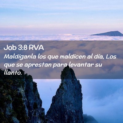 Picture 02 - Job 3:8 RVA - Maldíganla los que maldicen al día, Los que se - Bible Verse Picture