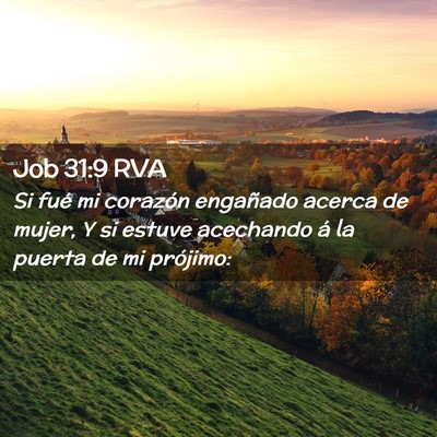 Picture 02 - Job 31:9 RVA - Si fué mi corazón engañado acerca de mujer, Y - Bible Verse Picture