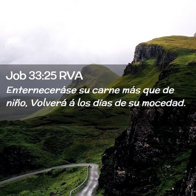 Picture 02 - Job 33:25 RVA - Enterneceráse su carne más que de niño, - Bible Verse Picture