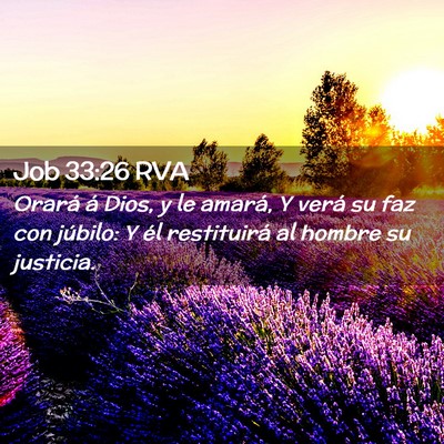 Picture 02 - Job 33:26 RVA - Orará á Dios, y le amará, Y verá su faz con - Bible Verse Picture