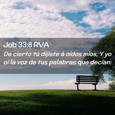 Picture 02 - Job 33:8 RVA - De cierto tú dijiste á oídos míos, Y yo oí - Bible Verse Picture