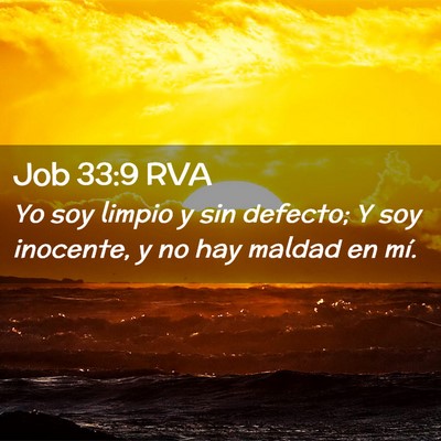 Picture 02 - Job 33:9 RVA - Yo soy limpio y sin defecto; Y soy inocente, y no - Bible Verse Picture