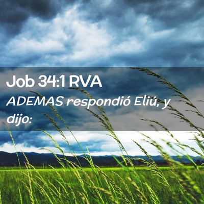 Picture 02 - Job 34:1 RVA - ADEMAS respondió Eliú, y - Bible Verse Picture