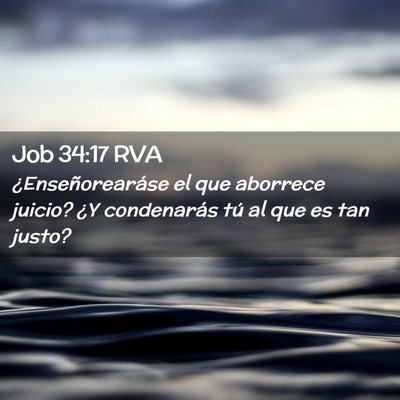 Picture 02 - Job 34:17 RVA - ¿Enseñorearáse el que aborrece juicio? ¿Y - Bible Verse Picture