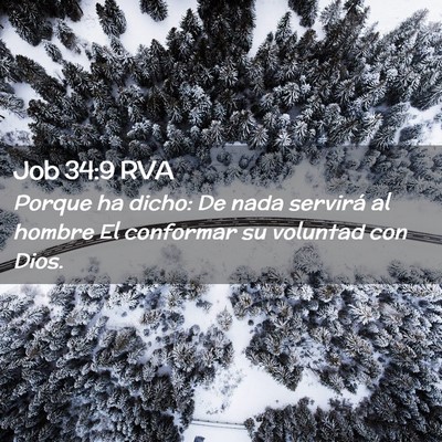 Picture 02 - Job 34:9 RVA - Porque ha dicho: De nada servirá al hombre El - Bible Verse Picture