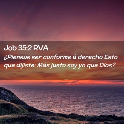 Picture 02 - Job 35:2 RVA - ¿Piensas ser conforme á derecho Esto que - Bible Verse Picture