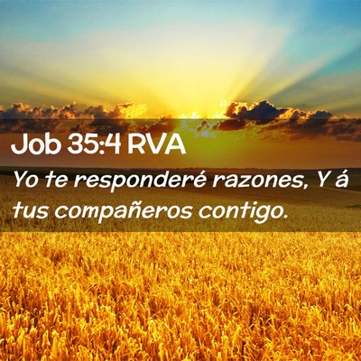 Picture 02 - Job 35:4 RVA - Yo te responderé razones, Y á tus compañeros - Bible Verse Picture
