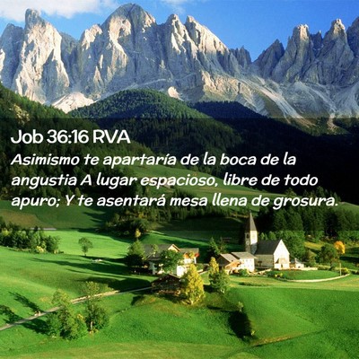 Picture 02 - Job 36:16 RVA - Asimismo te apartaría de la boca de la angustia - Bible Verse Picture