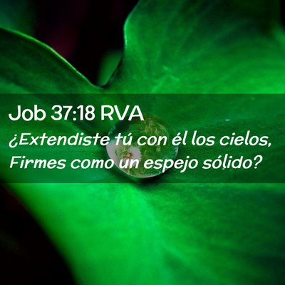 Picture 02 - Job 37:18 RVA - ¿Extendiste tú con él los cielos, Firmes como - Bible Verse Picture