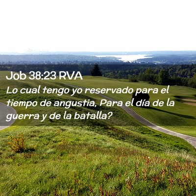 Picture 02 - Job 38:23 RVA - Lo cual tengo yo reservado para el tiempo de - Bible Verse Picture