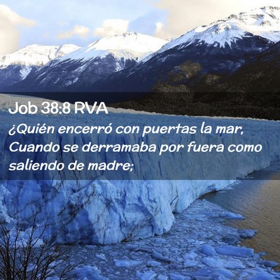 Picture 02 - Job 38:8 RVA - ¿Quién encerró con puertas la mar, Cuando se - Bible Verse Picture
