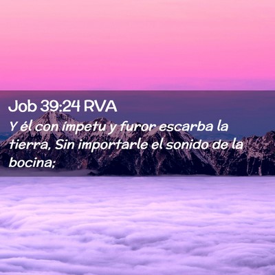 Picture 02 - Job 39:24 RVA - Y él con ímpetu y furor escarba la tierra, Sin - Bible Verse Picture