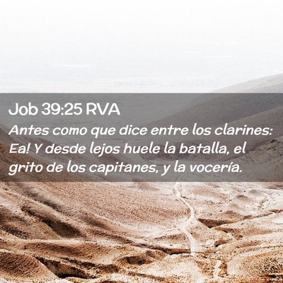 Picture 02 - Job 39:25 RVA - Antes como que dice entre los clarines: ­Ea! Y - Bible Verse Picture