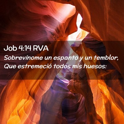 Picture 02 - Job 4:14 RVA - Sobrevínome un espanto y un temblor, Que - Bible Verse Picture