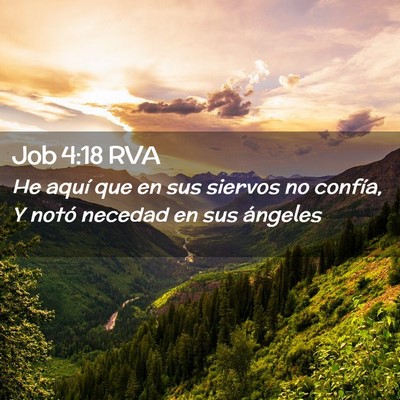 Picture 02 - Job 4:18 RVA - He aquí que en sus siervos no confía, Y notó - Bible Verse Picture