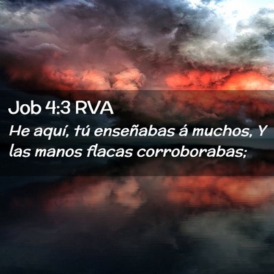 Picture 02 - Job 4:3 RVA - He aquí, tú enseñabas á muchos, Y las manos - Bible Verse Picture