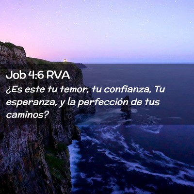 Picture 02 - Job 4:6 RVA - ¿Es este tu temor, tu confianza, Tu esperanza, y - Bible Verse Picture