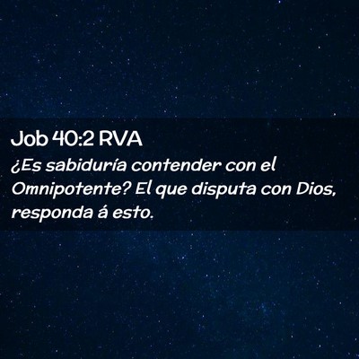 Picture 02 - Job 40:2 RVA - ¿Es sabiduría contender con el Omnipotente? El - Bible Verse Picture