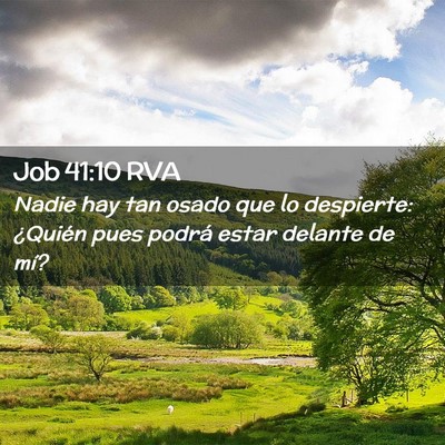 Picture 02 - Job 41:10 RVA - Nadie hay tan osado que lo despierte: ¿Quién - Bible Verse Picture