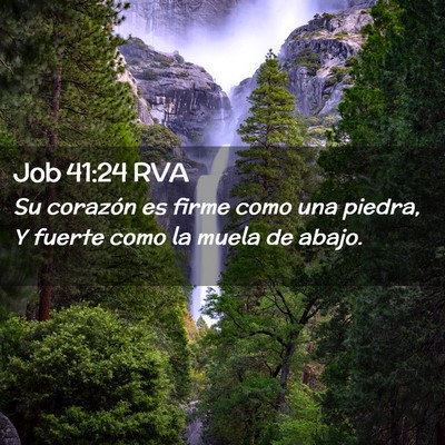 Picture 02 - Job 41:24 RVA - Su corazón es firme como una piedra, Y fuerte - Bible Verse Picture