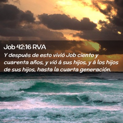 Picture 02 - Job 42:16 RVA - Y después de esto vivió Job ciento y cuarenta - Bible Verse Picture
