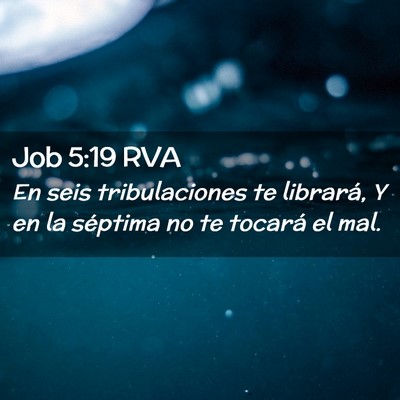 Picture 02 - Job 5:19 RVA - En seis tribulaciones te librará, Y en la - Bible Verse Picture
