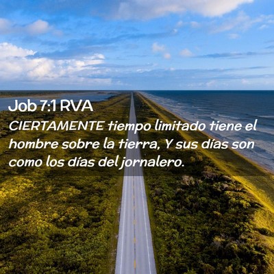 Picture 02 - Job 7:1 RVA - CIERTAMENTE tiempo limitado tiene el hombre sobre - Bible Verse Picture