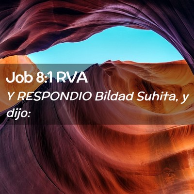 Picture 02 - Job 8:1 RVA - Y RESPONDIO Bildad Suhita, y - Bible Verse Picture