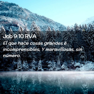Picture 02 - Job 9:10 RVA - El que hace cosas grandes é incomprensibles, Y - Bible Verse Picture