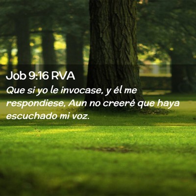 Picture 02 - Job 9:16 RVA - Que si yo le invocase, y él me respondiese, Aun - Bible Verse Picture