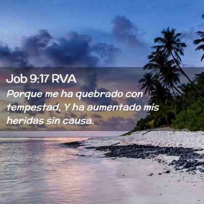 Picture 02 - Job 9:17 RVA - Porque me ha quebrado con tempestad, Y ha - Bible Verse Picture