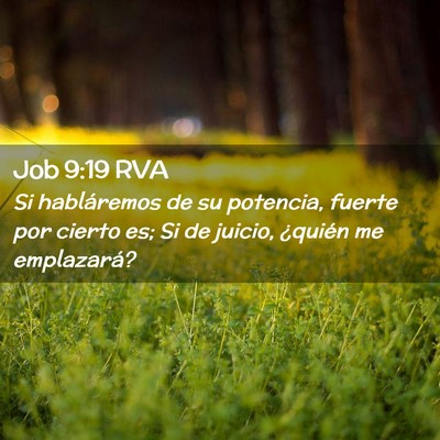 Picture 02 - Job 9:19 RVA - Si habláremos de su potencia, fuerte por cierto - Bible Verse Picture