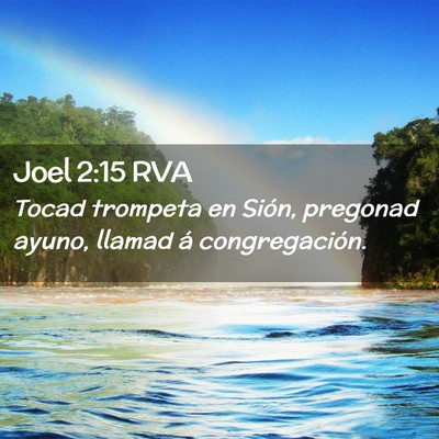 Picture 02 - Joel 2:15 RVA - Tocad trompeta en Sión, pregonad ayuno, llamad - Bible Verse Picture