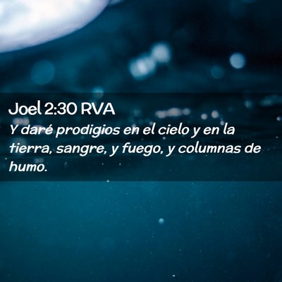 Picture 02 - Joel 2:30 RVA - Y daré prodigios en el cielo y en la tierra, - Bible Verse Picture