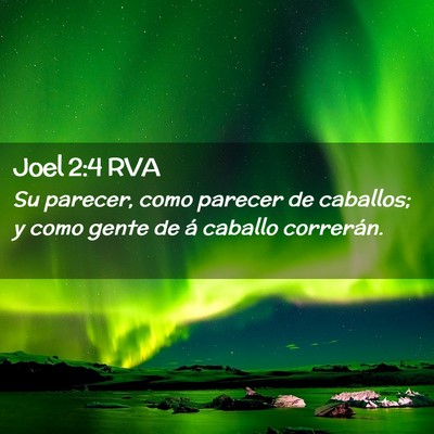 Picture 02 - Joel 2:4 RVA - Su parecer, como parecer de caballos; y como - Bible Verse Picture