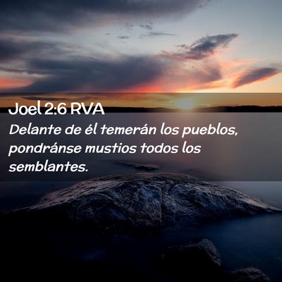 Picture 02 - Joel 2:6 RVA - Delante de él temerán los pueblos, pondránse - Bible Verse Picture