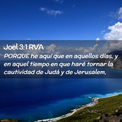 Picture 02 - Joel 3:1 RVA - PORQUE he aquí que en aquellos días, y en aquel - Bible Verse Picture