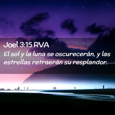 Picture 02 - Joel 3:15 RVA - El sol y la luna se oscurecerán, y las estrellas - Bible Verse Picture