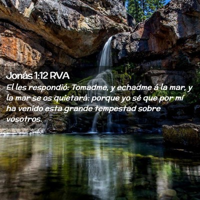 Picture 02 - Jonás 1:12 RVA - El les respondió: Tomadme, y echadme á la mar, - Bible Verse Picture