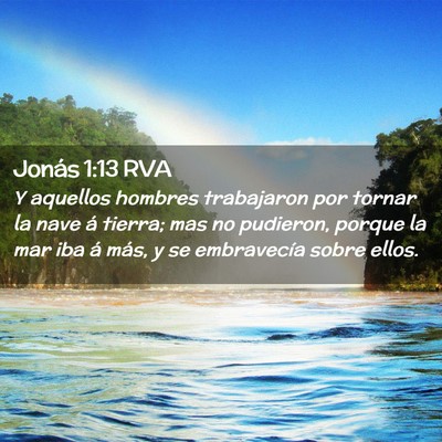 Picture 02 - Jonás 1:13 RVA - Y aquellos hombres trabajaron por tornar la nave - Bible Verse Picture