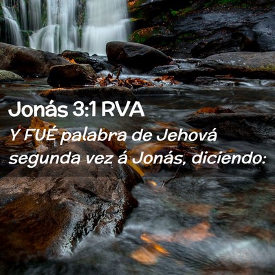 Picture 02 - Jonás 3:1 RVA - Y FUÉ palabra de Jehová segunda vez á Jonás, - Bible Verse Picture