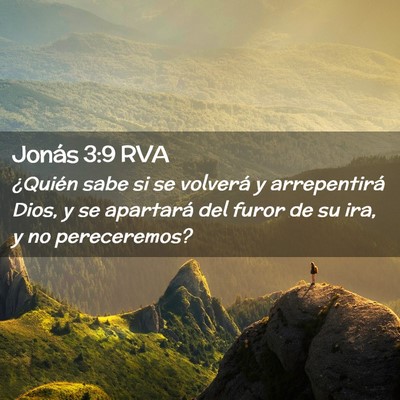Picture 02 - Jonás 3:9 RVA - ¿Quién sabe si se volverá y arrepentirá Dios, - Bible Verse Picture