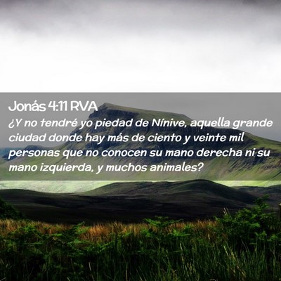 Picture 02 - Jonás 4:11 RVA - ¿Y no tendré yo piedad de Nínive, aquella - Bible Verse Picture