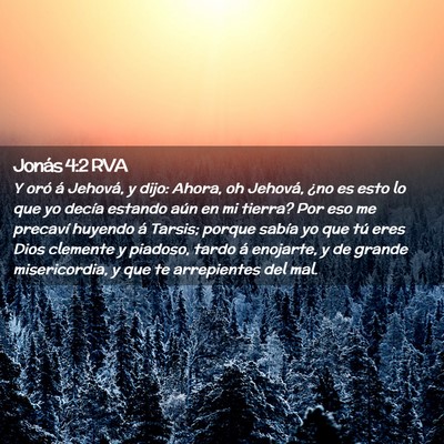 Picture 02 - Jonás 4:2 RVA - Y oró á Jehová, y dijo: Ahora, oh Jehová, - Bible Verse Picture