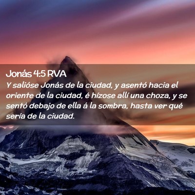 Picture 02 - Jonás 4:5 RVA - Y salióse Jonás de la ciudad, y asentó hacia - Bible Verse Picture