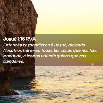 Picture 02 - Josué 1:16 RVA - Entonces respondieron á Josué, diciendo: - Bible Verse Picture