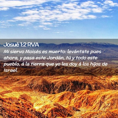 Picture 02 - Josué 1:2 RVA - Mi siervo Moisés es muerto: levántate pues - Bible Verse Picture