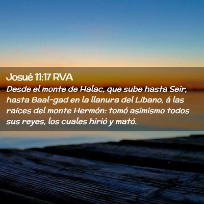 Picture 02 - Josué 11:17 RVA - Desde el monte de Halac, que sube hasta Seir, - Bible Verse Picture